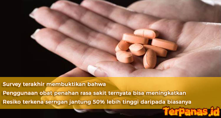 Resiko Serangan Jantung Tinggi Karena Penggunaan Obat Penahan Sakit